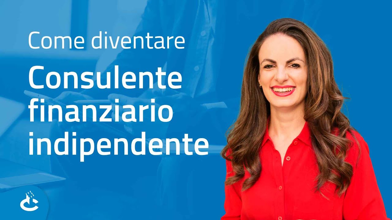 Come diventare consulente finanziario indipendente | step e costi