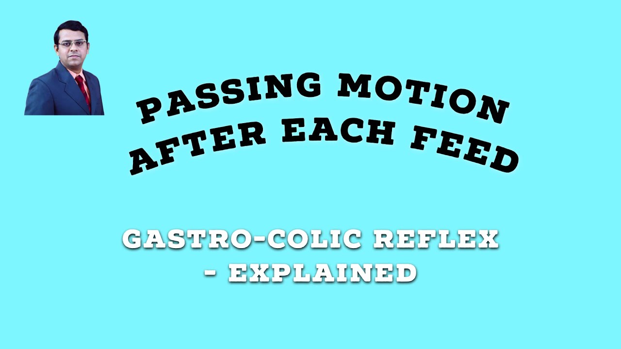 Passing Motion After Each Feed Gastro Colic Reflex Explained Youtube Passing Motion After Each Feed Gastro Colic Reflex Explained Youtube