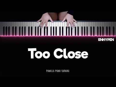 ENHYPEN Too Close Piano Karaoke Lyrics By Pianella Piano Karaoke 