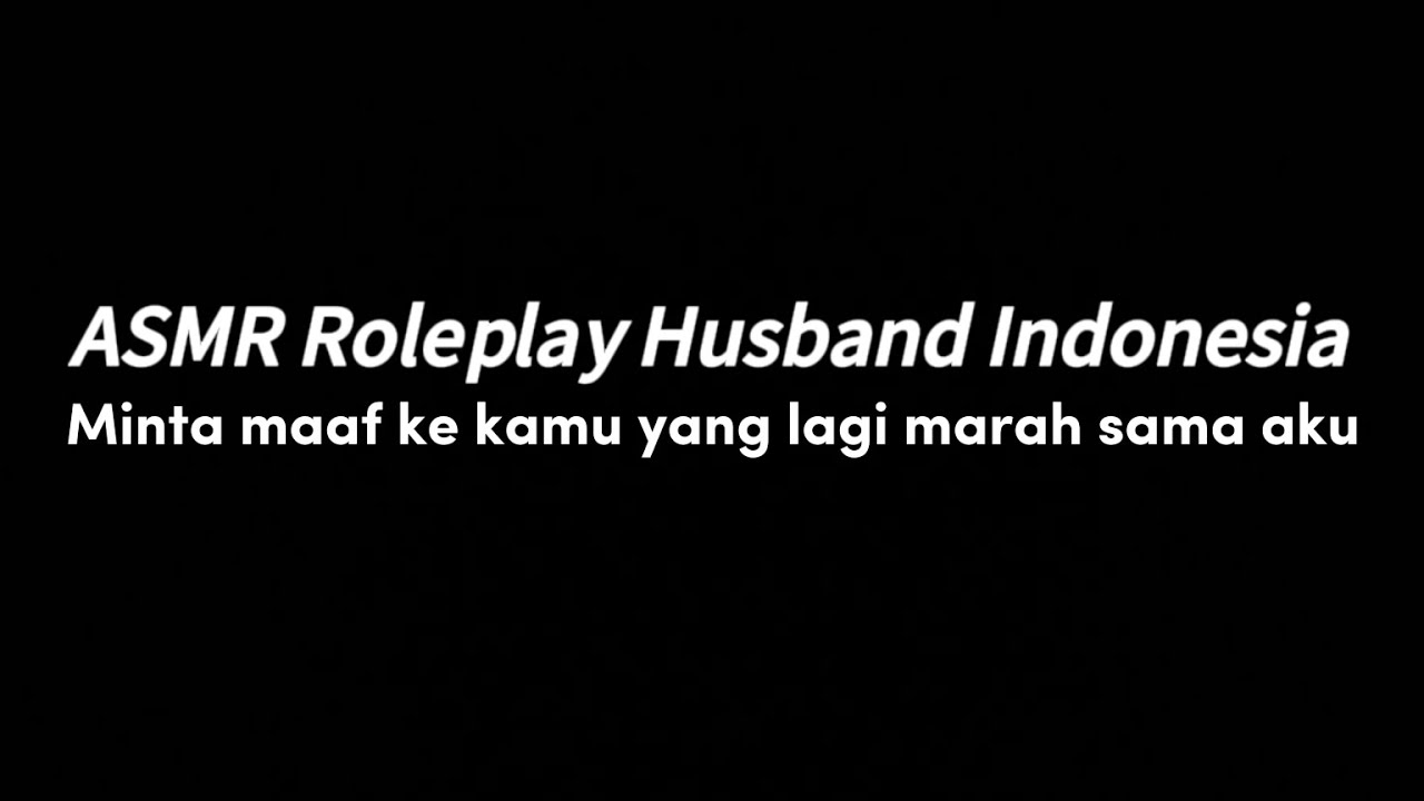 Sayang jangan didiemin aku nya | ASMR ROLEPLAY HUSBAND INDONESIA