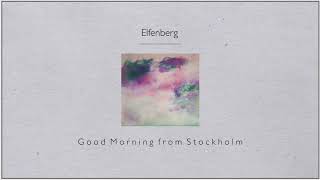 Elfenberg: Good Morning From Stockholm