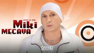 Miki Mecava - Sto me nece tvoja majka - (Audio 2008)