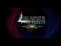 FINAL FANTASY VII EVER CRISIS OST 1 5 Year Anniversary Theme