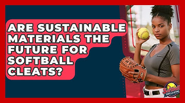 Are Sustainable Materials The Future For Softball Cleats? - Softball Basics and Beyond