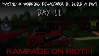 Making a Working Devastator in Build a Boat Day 11-RAMPAGE ON RIOOOOOT!!!