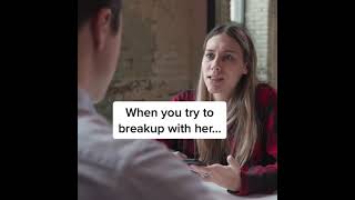When you try to breakup with her   #shorts #tiktok