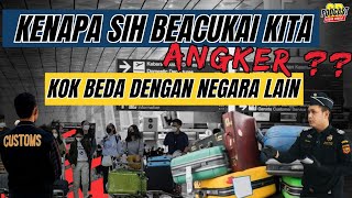 KENAPASIH BEACUKAI KITA ANGKER ??? - KOK BEDA DENGAN NEGARA LAIN