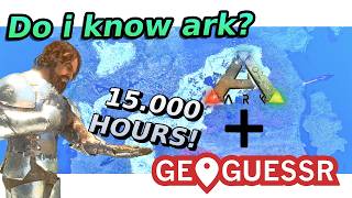 Do i know the maps with 15k+ hours on ark?! ark geoguessr