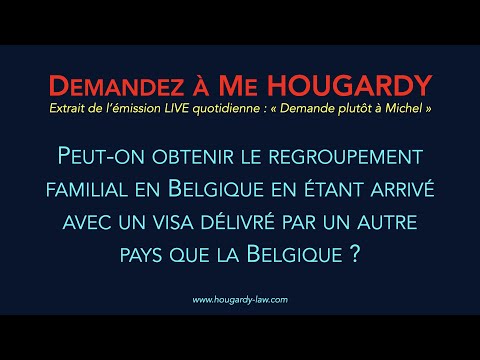 Regroupement familial - Peut-on obtenir le RF en Belgique si arrivé avec un visa d'un autre pays ?