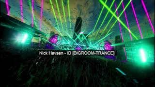 Nick Havsen - ID [Bigroom-Trance]