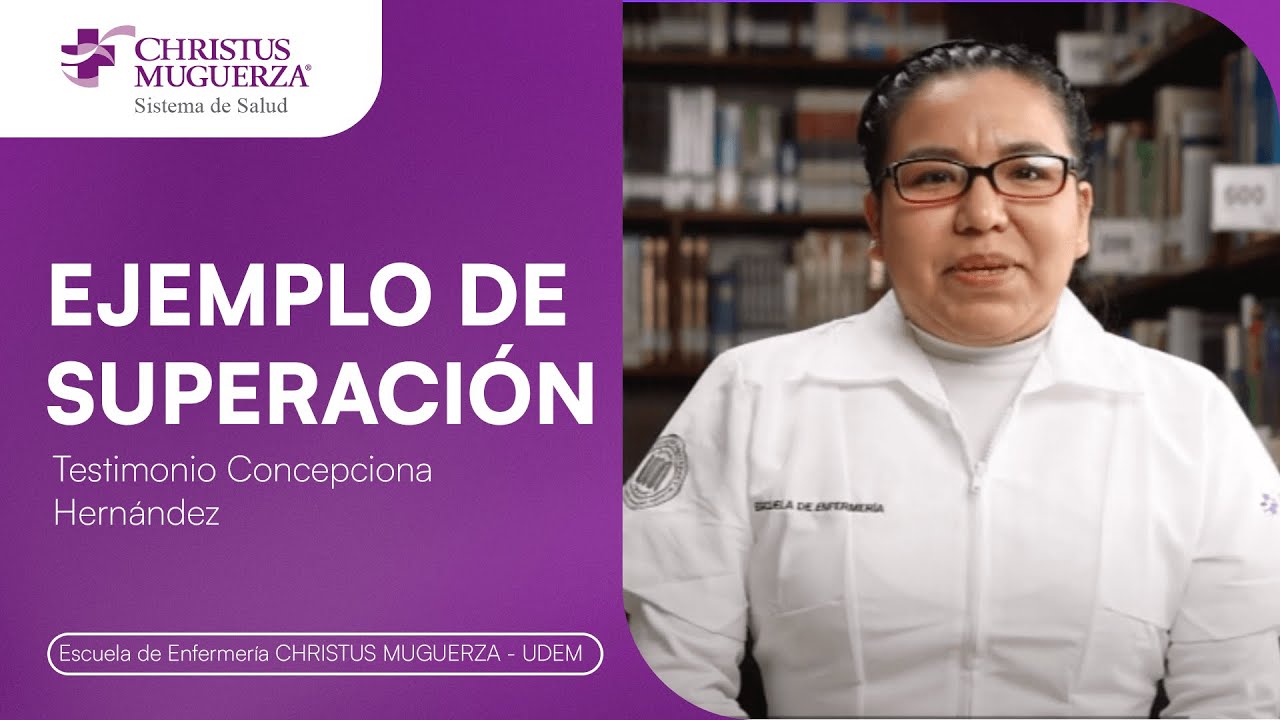 Concepciona Hernández - Testimonio - Escuela de Enfermería CHRISTUS