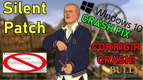 COMO CORRIGIR OS CRASHES DO BULLY SCHOLARSHIP EDITION NO WINDOWS 10
