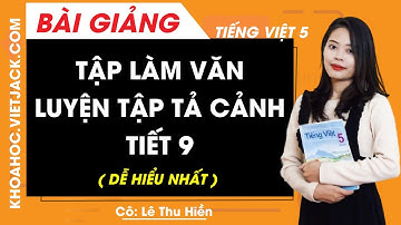 Tập làm văn: Luyện tập tả cảnh - trang 81 - Tuần 8 - Tiếng Việt lớp 5 - Cô Thu Hiền (DỄ HIỂU NHẤT)