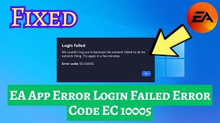 EA App Error Login Failed Error Code EC 10005