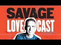 Savage Lovecast 857