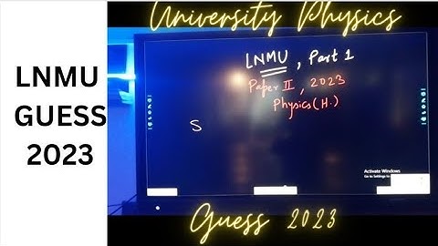 LNMU , Guess Questions 2023 , Physics , Part 1 , Paper 2