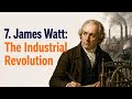 7. James Watt: The Industrial Revolution // Джеймс Ватт // A2 listeing