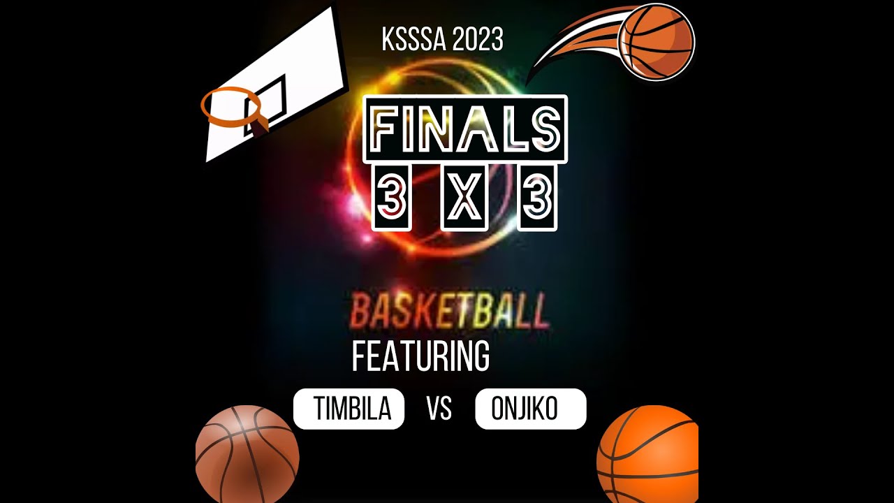 TIMBILA vs ONJIKO | KSSSA BASKETBALL 3X3 FINALS 2023 | KAKAMEGA
