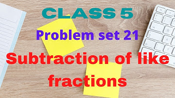 Class 5 problem set 21 || Simple way to subtract like fractions ||Quicklearnwithvijisha