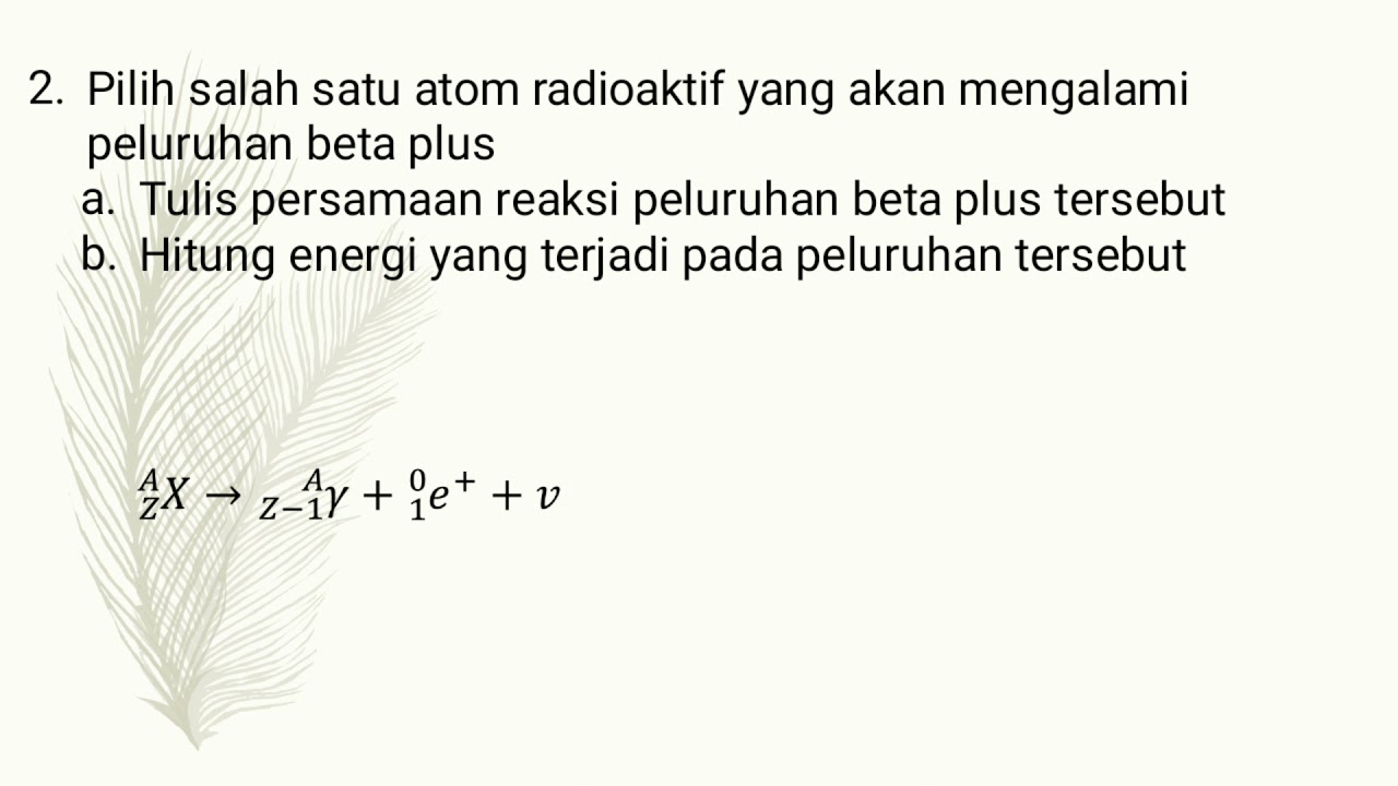 Pembahasan Soal Fisika Inti (Energi ikat inti atom dan Peluruhan Beta Plus)