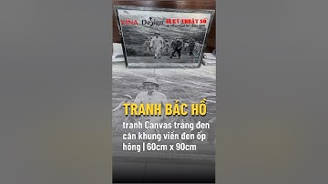 In tranh ảnh Bác Hồ từ vải Canvas, in tranh Canvas trắng đen, căng khung - In Kỹ Thuật Số Since 2006