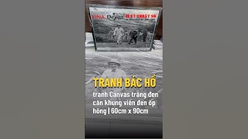 In tranh ảnh Bác Hồ từ vải Canvas, in tranh Canvas trắng đen, căng khung - In Kỹ Thuật Số Since 2006