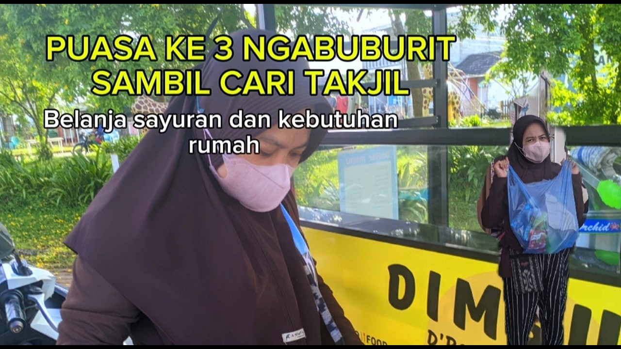 PUASA KE 3 NGABUBURIT SAMBIL BELI TAKJIL DAN BELANJA KEBUTUHAN RUMAH