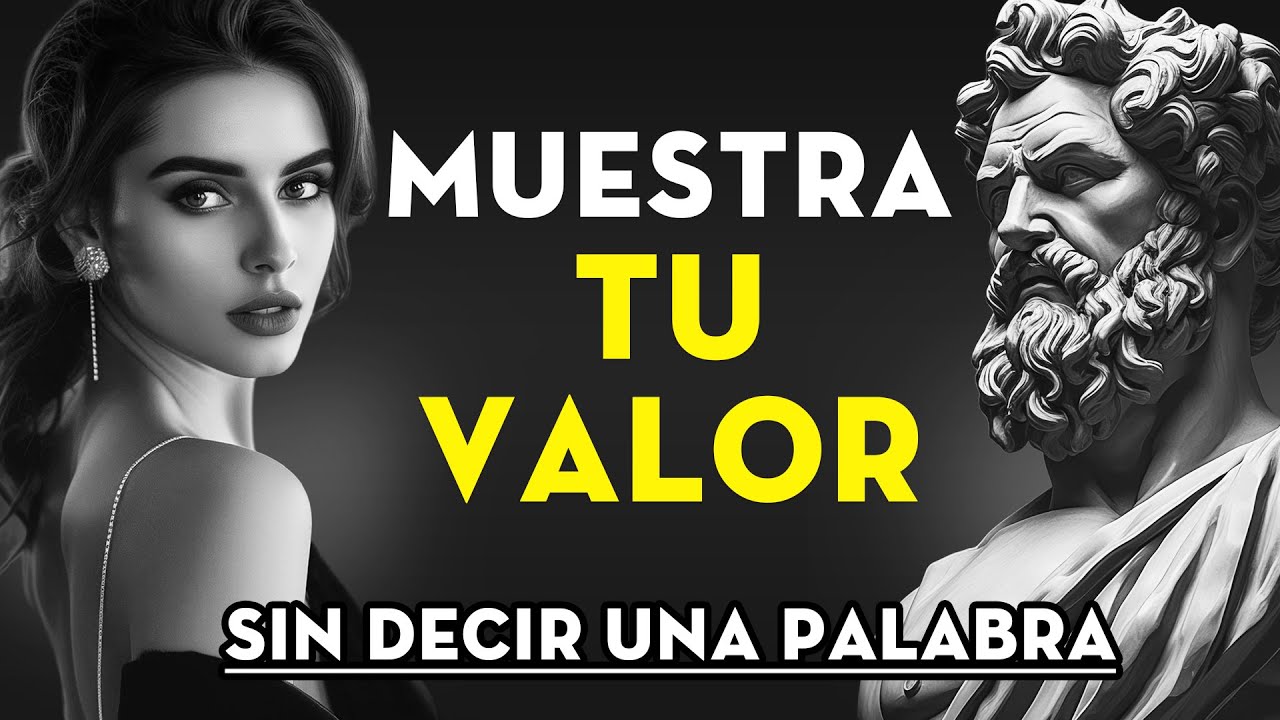 Cómo Mostrarle a Tu SER QUERIDO Tu Valor Sin Decir Una Palabra | Estoicismo - Legenda Estoica