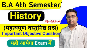 BA 4th Semester Mjc6 History Important Objective Questions।Mic6 History Important Objective Question