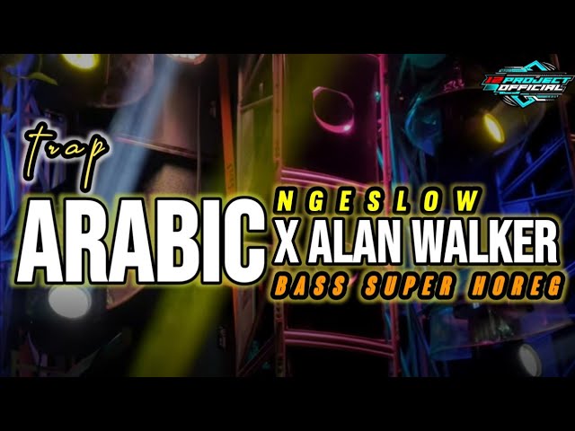 Trap Arabic X Alan Walker BASS SUPER HOREG by 12 project official trap ngeslow class=