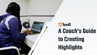 A Coach's Guide to Creating Highlights