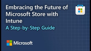 Embracing the Future of Microsoft Store with Intune: A Step-by-Step Guide