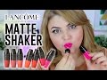 СВОТЧ-ВИДЕО: МАТОВЫЕ ПОМАДЫ LANCOME MATTE SHAKER!