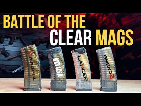 Which Clear AR-15 Mag is BEST? | MagPul T-Mag vs. Lancer L5 vs. KCI USA vs. Amend2 Mod-C