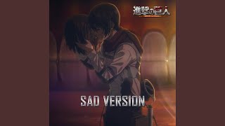 Attack on titan final season : Sayonara Eren (Sad Version)