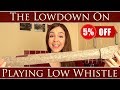 THE LOWDOWN ON LOW WHISTLES - storage, how to play, details +5% OFF!