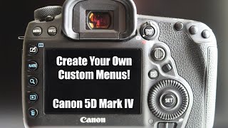 Canon 5D Mark IV Custom Menus