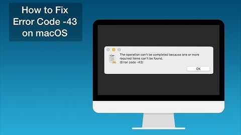How to fix error code 43 on Mac?