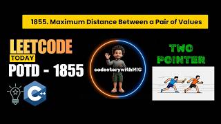 LeetCode 1855 Medium 🔥 | Maximum Distance Between Pair | Two Pointer Trick 🚀