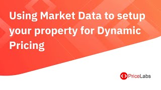 Learn From the Experts: Using Market Data to setup your property for Dynamic Pricing | PriceLabs