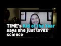 TIME's Kid of the Year says she just loves science
