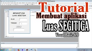 Tutorial Membuat Aplikasi Menghitung Luas SEGITIGA dengan VISUAL BASIC