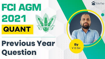 FCI AGM 2021 | Quant | Previous Year Questions