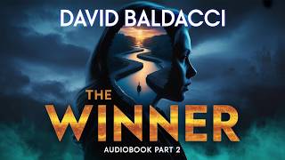 The Winner by David Baldacci | Part 2 Audiobook - Unravel the Secrets in this Thrilling Sequel