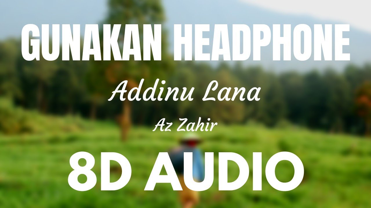 Addinu Lana - Az Zahir (8D AUDIO)