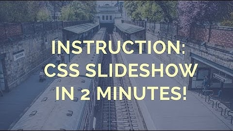 Instruction: CSS Slideshow in 2 Minutes!