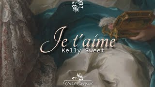 Kelly Sweet- Je t'aime Lyrics「French Trans. 」 Resimi