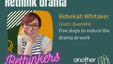 Rethink drama at work