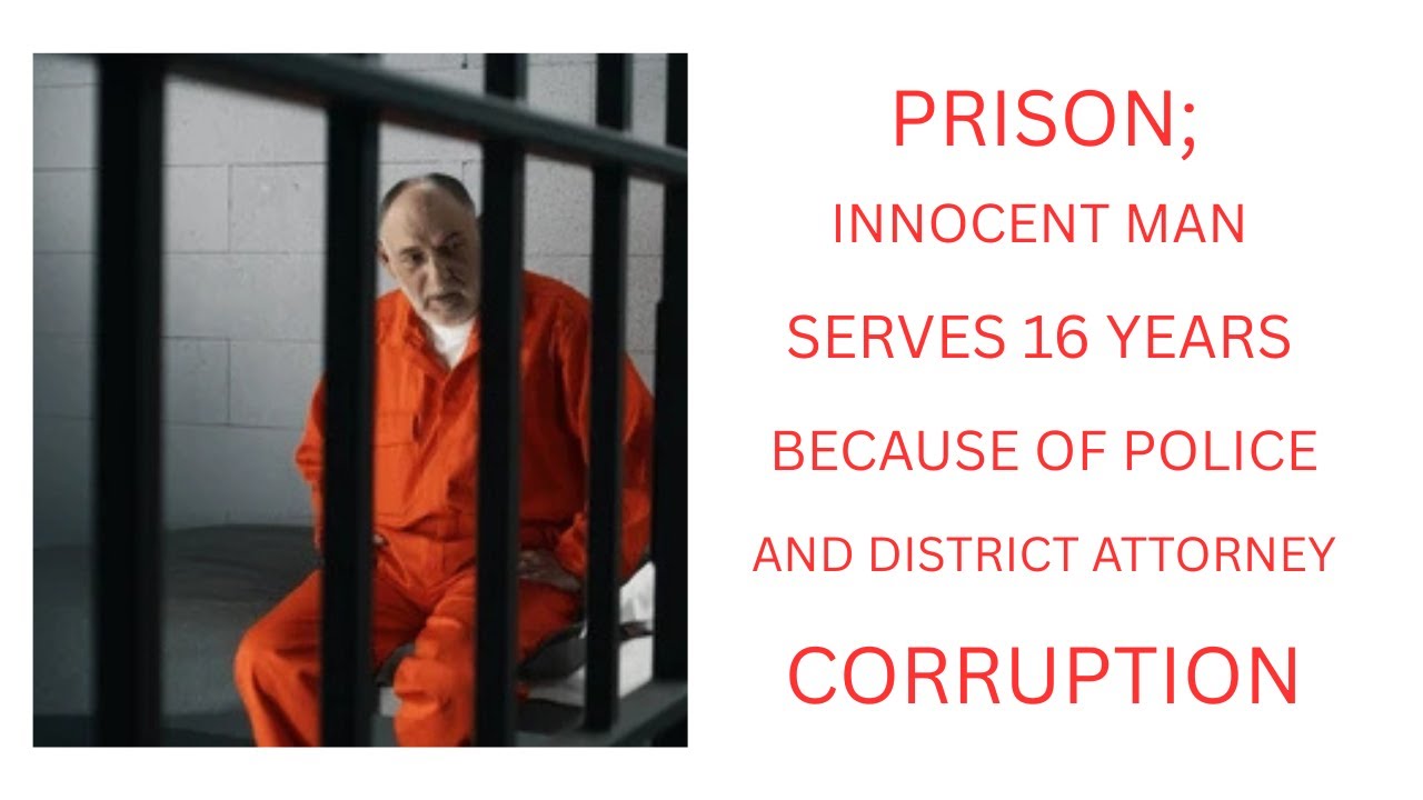 INNOCENT MAN SERVES 16 YEARS; CORRUPT COPS AND DA - YouTube
