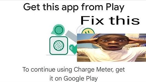 How to fix "Get this app from Play"?